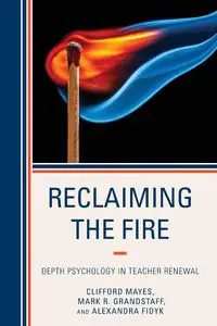 Reclaiming the Fire - Clifford Mayes