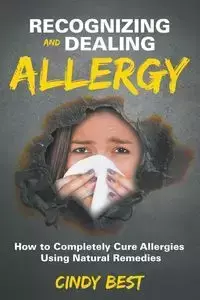 Recognizing and Dealing Allergy - Cindy Best