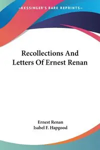 Recollections And Letters Of Ernest Renan - Ernest Renan