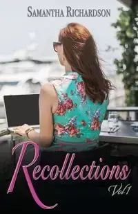 Recollections Vol 1 - Samantha Richardson