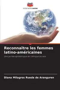 Reconnaître les femmes latino-américaines - Diana Milagros Rueda de Aranguren