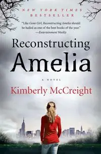 Reconstructing Amelia - Kimberly McCreight