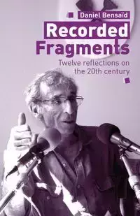 Recorded Fragments - Daniel Bensaïd