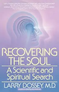 Recovering the Soul - Larry Dossey