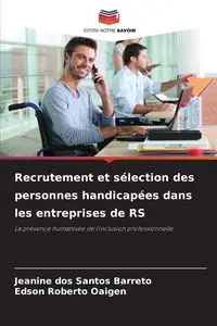 Recrutement et sélection des personnes handicapées dans les entreprises de RS - Jeanine Santos Barreto dos