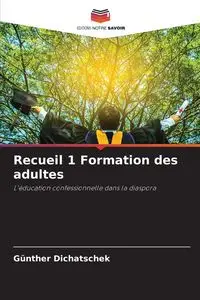 Recueil 1 Formation des adultes - Dichatschek Günther