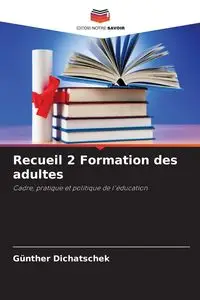 Recueil 2 Formation des adultes - Dichatschek Günther