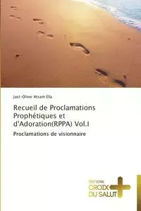 Recueil de proclamations prophétiques et d'adoration(rppa) vol.i - ELLA-J