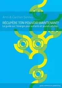 Recupere Ton Pouvoir Maintenant! - Sennov Anni