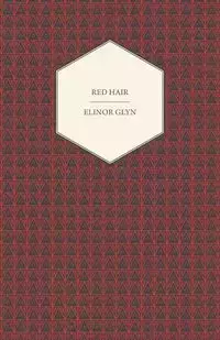 Red Hair - Elinor Glyn