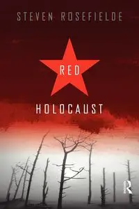 Red Holocaust - Steven Rosefielde