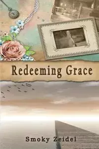 Redeeming Grace - Zeidel Smoky