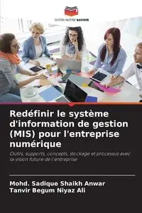 Redéfinir le système d'information de gestion (MIS) pour l'entreprise numérique - Shaikh Anwar Mohd. Sadique