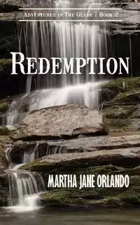 Redemption  Adventures in The Glade Book 2 - Orlando Martha Jane