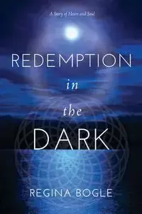 Redemption in the Dark - Regina Bogle