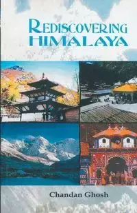 Rediscovering the Himalaya - Ghosh Chandan