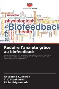 Réduire l'anxiété grâce au biofeedback - Kushwah Anuradha