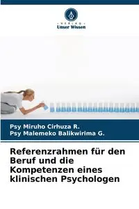 Referenzrahmen für den Beruf und die Kompetenzen eines klinischen Psychologen - Cirhuza R. Psy Miruho