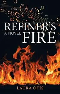 Refiner's Fire - Otis Laura