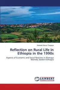 Reflection on Rural Life in Ethiopia in the 1990s - Tsegaye Kebede Kassa