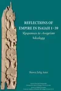 Reflections of Empire in Isaiah 1-39 - Shawn Aster Zelig