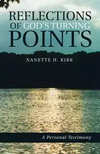 Reflections of God's Turning Points - Kirk Nanette H.