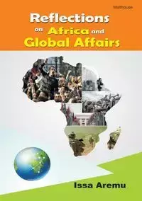 Reflections on African and Global Affairs - Aremu Issa