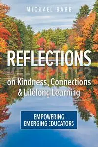 Reflections on Kindness, Connections and Lifelong Learning - Michael Babb