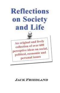 Reflections on Society and Life - Jack Friedland