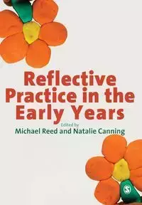 Reflective Practice in the Early Years - Reed Michael