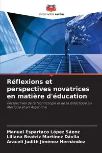 Réflexions et perspectives novatrices en matière d'éducation - Manuel López Sáenz Espartaco