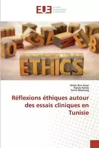 Réflexions éthiques autour des essais cliniques en Tunisie - Ben Amar Wiem