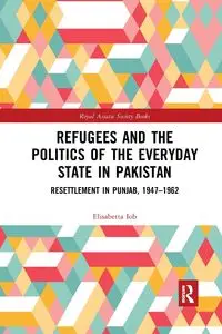 Refugees and the Politics of the Everyday State in Pakistan - Iob Elisabetta