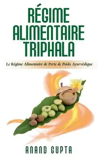 Régime Alimentaire Triphala - Gupta Anand