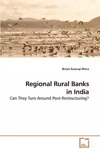 Regional Rural Banks in India - Misra Biswa Swarup