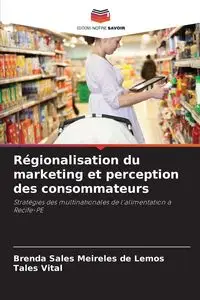 Régionalisation du marketing et perception des consommateurs - Brenda Sales Meireles de Lemos