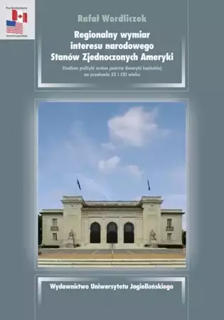 Regionalny wymiar interesu narodowego USA - Łukasz Wordliczek