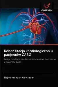 Rehabilitacja kardiologiczna u pacjentów CABG - Alavizadeh Najmatolsabah