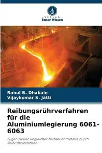 Reibungsrührverfahren für die Aluminiumlegierung 6061-6063 - Dhabale Rahul B.