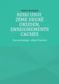 Reiki Usui 2ème degré - Okuden, enseignements cachés - Battaglia Valérie