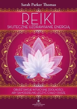 Reiki skuteczne uzdrawianie energią - Sarah Parker Thomas