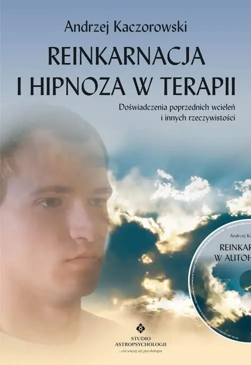 Reinkarnacja i hipnoza w terapii + CD - Andrzej Kaczorowski