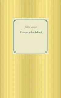 Reise um den Mond - Jules Verne