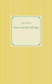 Reise um die Erde in 80 Tagen - Jules Verne