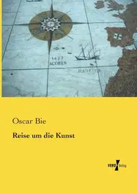 Reise um die Kunst - Oscar Bie