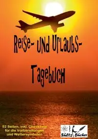 Reise- und Urlaubs- Tagebuch - Renate Sültz