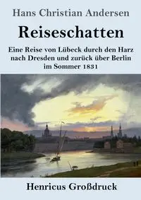 Reiseschatten (Großdruck) - Hans Christian Andersen