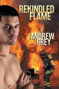 Rekindled Flame - Andrew Grey