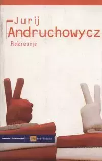 Rekreacje - Andruchowycz Jurij