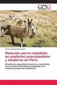 Relación perro-camélido en pastoreo precolombino y moderno en Perú - Carlos Herz Saenz Augusto